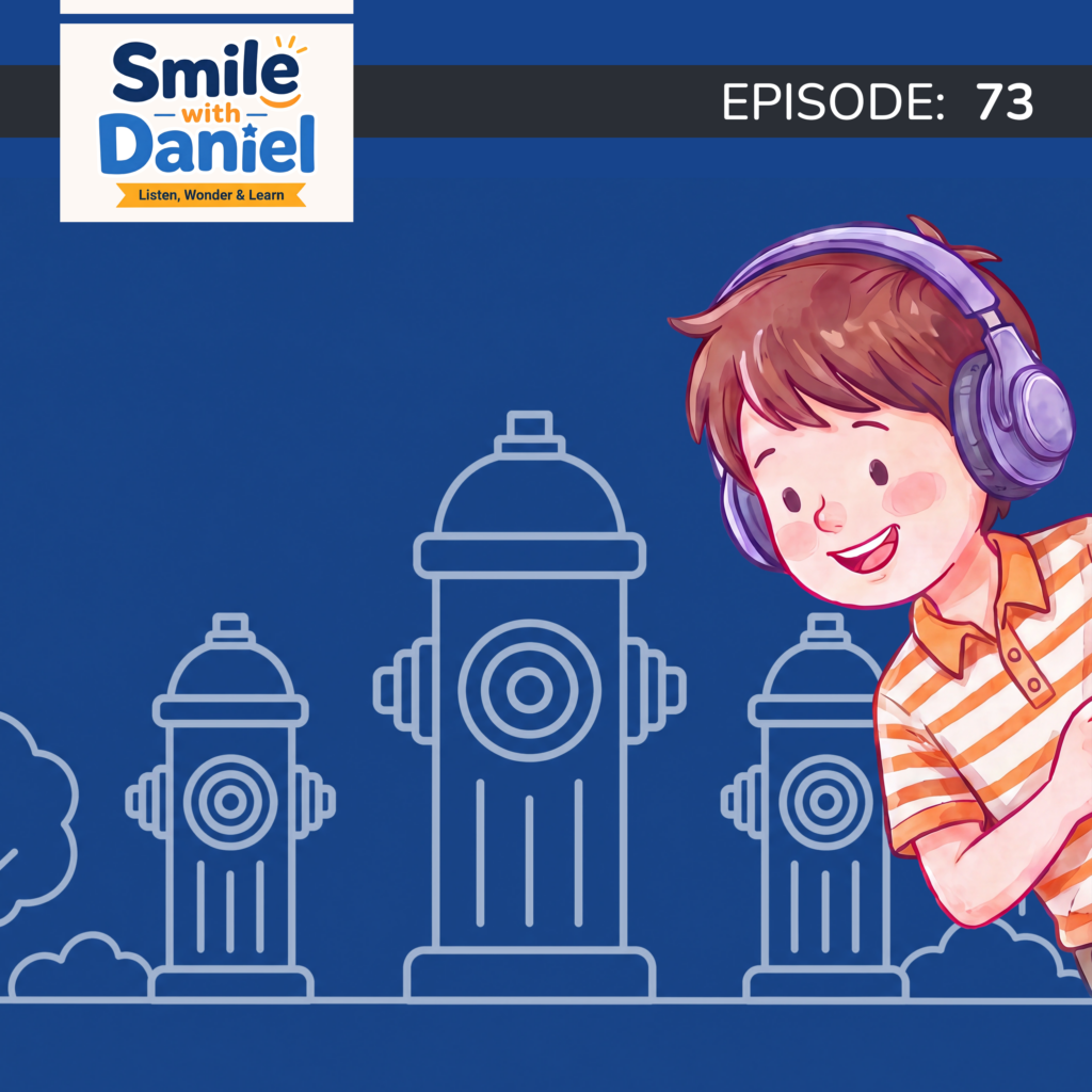 Episode 73 — Why Are Fire Hydrants Different Colors? | Smile with Daniel