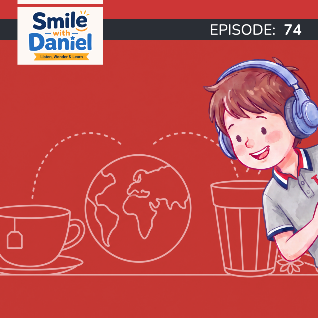Episode 74 — Why Do Some Countries Call It Tea and Some Call It Chai? | Smile with Daniel